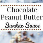Silky smooth Chocolate Peanut Butter Sundae Sauce. 5 ingredients, made in the microwave & ready in less than 5 minutes - this decadent sauce is like a peanut butter cup in sundae form!