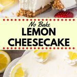 No Bake Lemon Cheesecake is extra creamy, bursting with lemon, and the perfect easy cheesecake recipe. If you love lemon desserts - then this lemon cheesecake is for you #lemoncheesecake #cheesecake #nobakecheesecake #recipes #lemon #desserts #summerdesserts