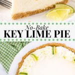 This easy, creamy key lime pie has a velvety smooth texture and delicious citrus flavor. Perfect for summer - everyone will be asking for a second piece! #nobakekeylimepie #nobakepie #keylimepie #nobake #dessert #summer
