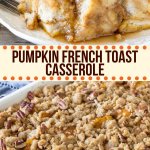 Pumpkin French Toast Casserole can easily be prepped the night before and baked the next morning. It feeds a crowd, has a delicious pumpkin flavor, and a cinnamon streusel topping for a little crunch. #pumpkin #frenchtoast #casserole #makeahead #overnight #fall #thanksgiving #breakfast #foracrowd