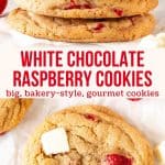 Collage of 2 photos of white chocolate raspberry cookies