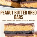 These Oreo peanut butter bars are a sweet and decadent treat if you love peanut butter cups and Oreo cookies. They're completely no bake with a thick Oreo crust, creamy peanut butter filling and chocolate on top. #peanutbuttercups #oreo #peanutbutteroreo #nobake #chocolatepeanutbutter #reeses #oreo from Just So Tasty