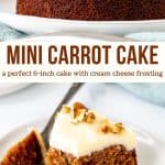 This mini carrot cake is  an easy, single layer 6-inch cake for when you don't want any leftovers. It makes enough for 4-6 people. It's incredibly moist with the perfect carrot cake flavor and topped with tangy cream cheese frosting.#carrotcake #minicake #6inchcake #recipe #cake #easterdessert #smallcake from Just So Tasty