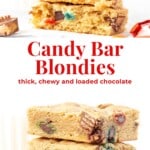 These delicious candy bars blondies are thick, chewy and loaded with your favorites. So easy and perfect for movie nights or using up leftover Halloween candy